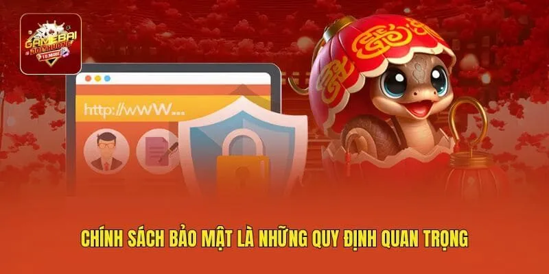 Chính sách bảo mật là những quy định quan trọng