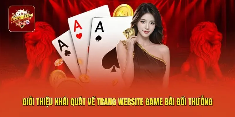 Giới thiệu khái quát về trang website Game bài đổi thưởng